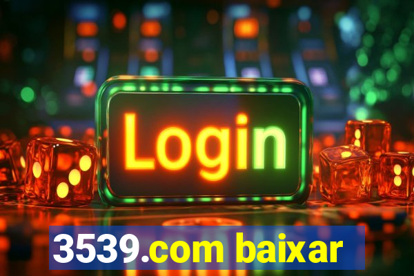 3539.com baixar